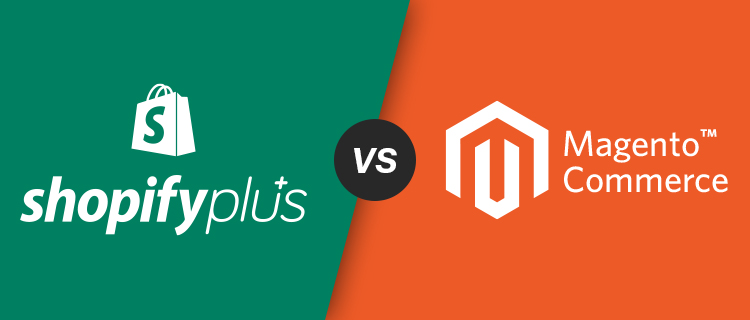 Shopify Plus VS Magento Commerce